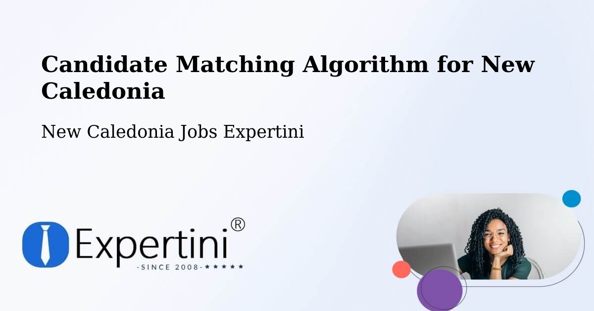 Candidate Matching Algorithm Overview – Tonga - New Caledonia Jobs Expertini