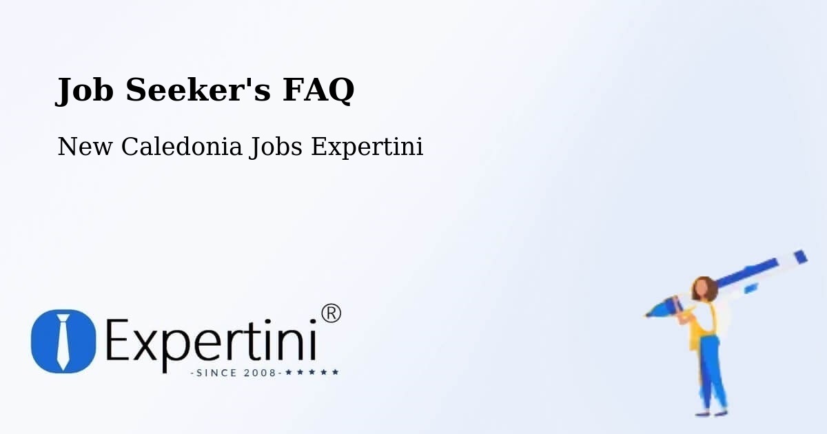 Job Seeker FAQ – Tonga - New Caledonia Jobs Expertini